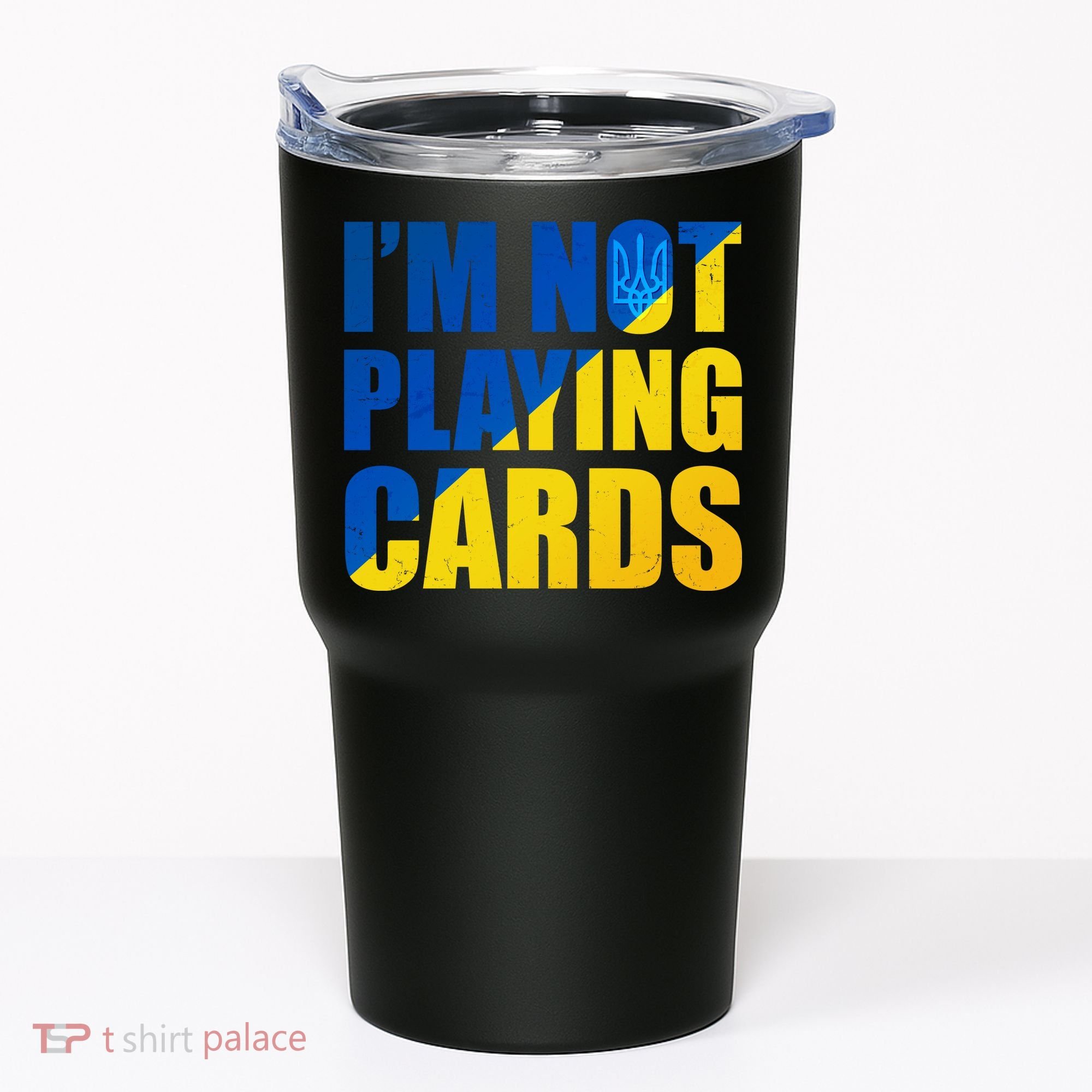 Im Not Playing Cards Zelensky Quote Support Pro Ukraine Tumbler