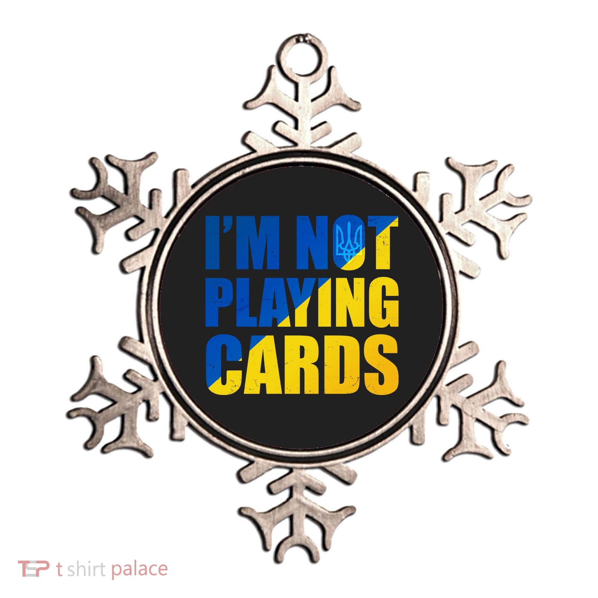 Im Not Playing Cards Zelensky Quote Support Pro Ukraine Ornament