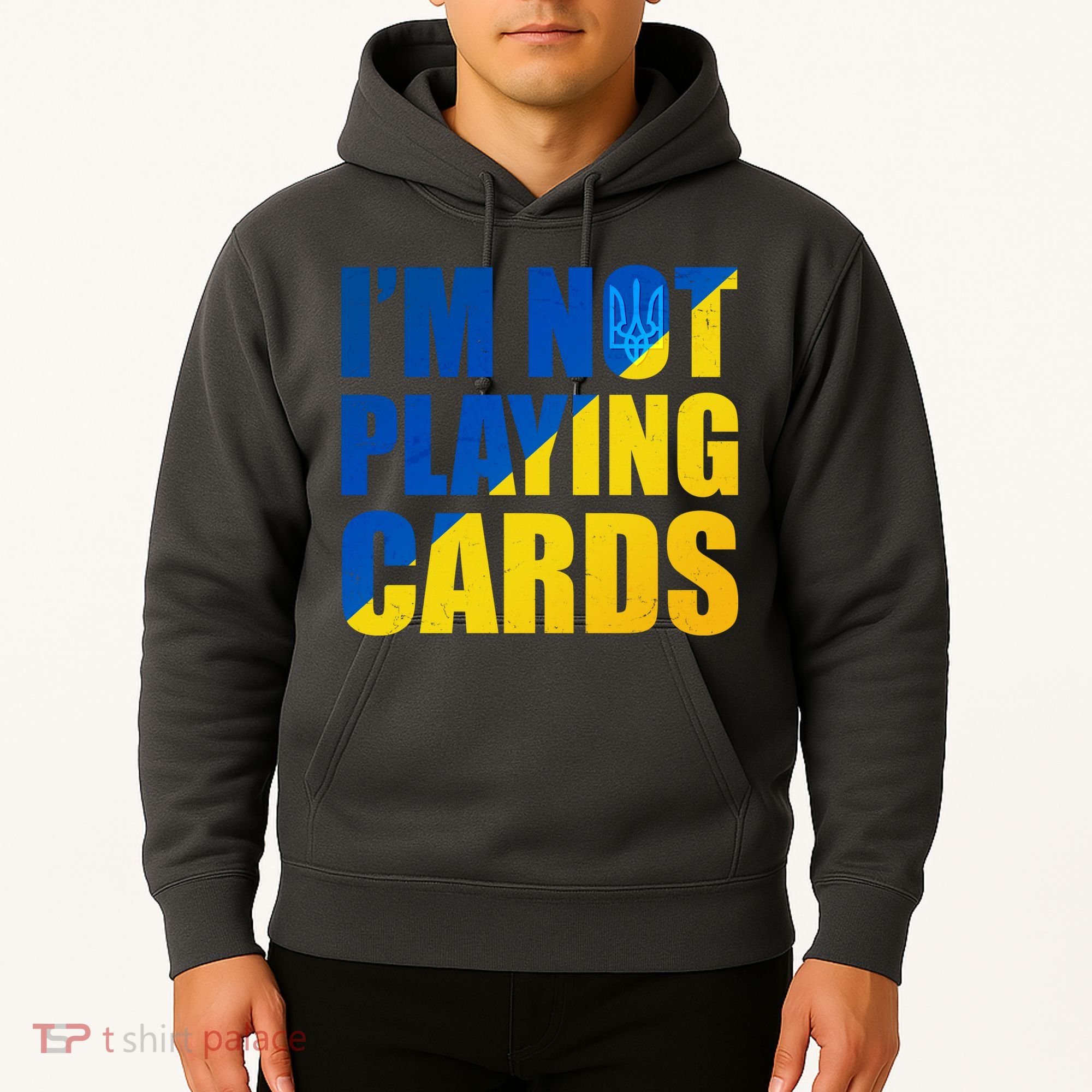Im Not Playing Cards Zelensky Quote Support Pro Ukraine Hoodie