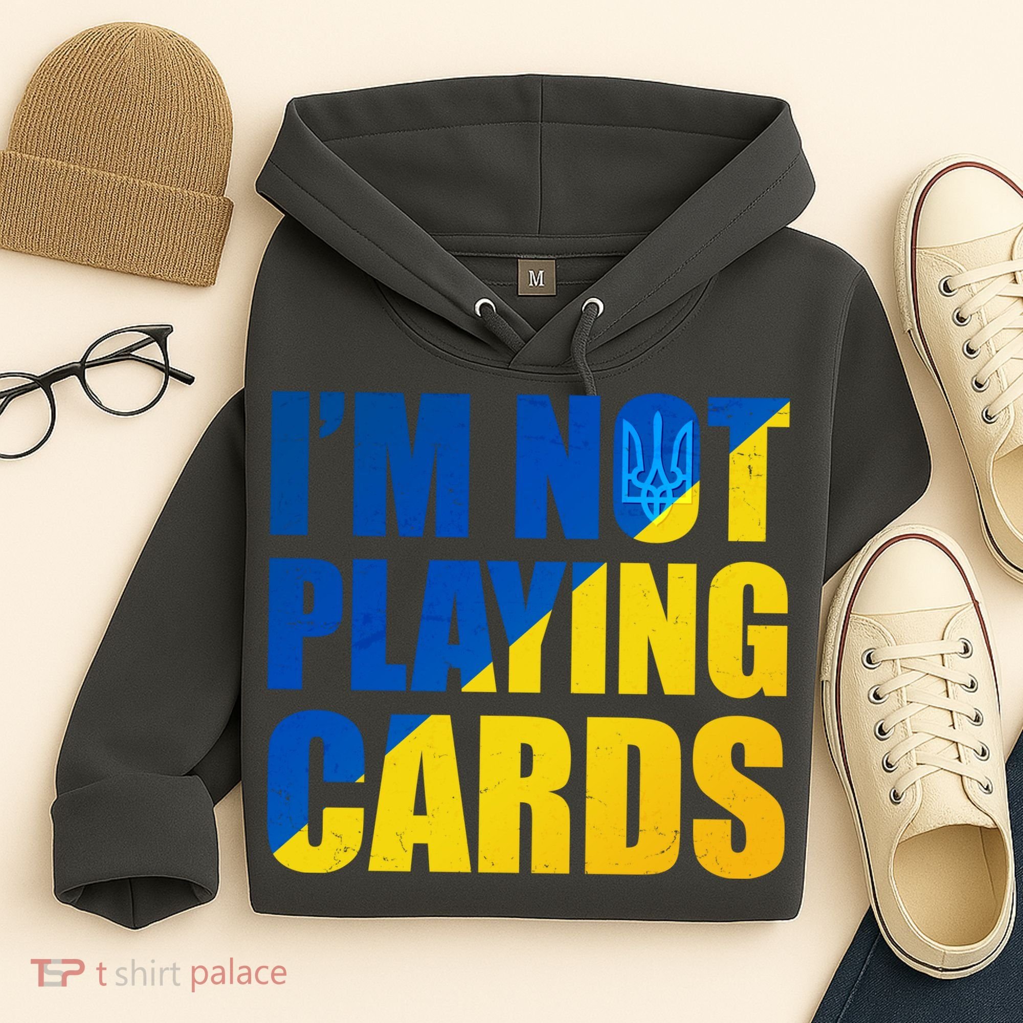 Im Not Playing Cards Zelensky Quote Support Pro Ukraine Hoodie