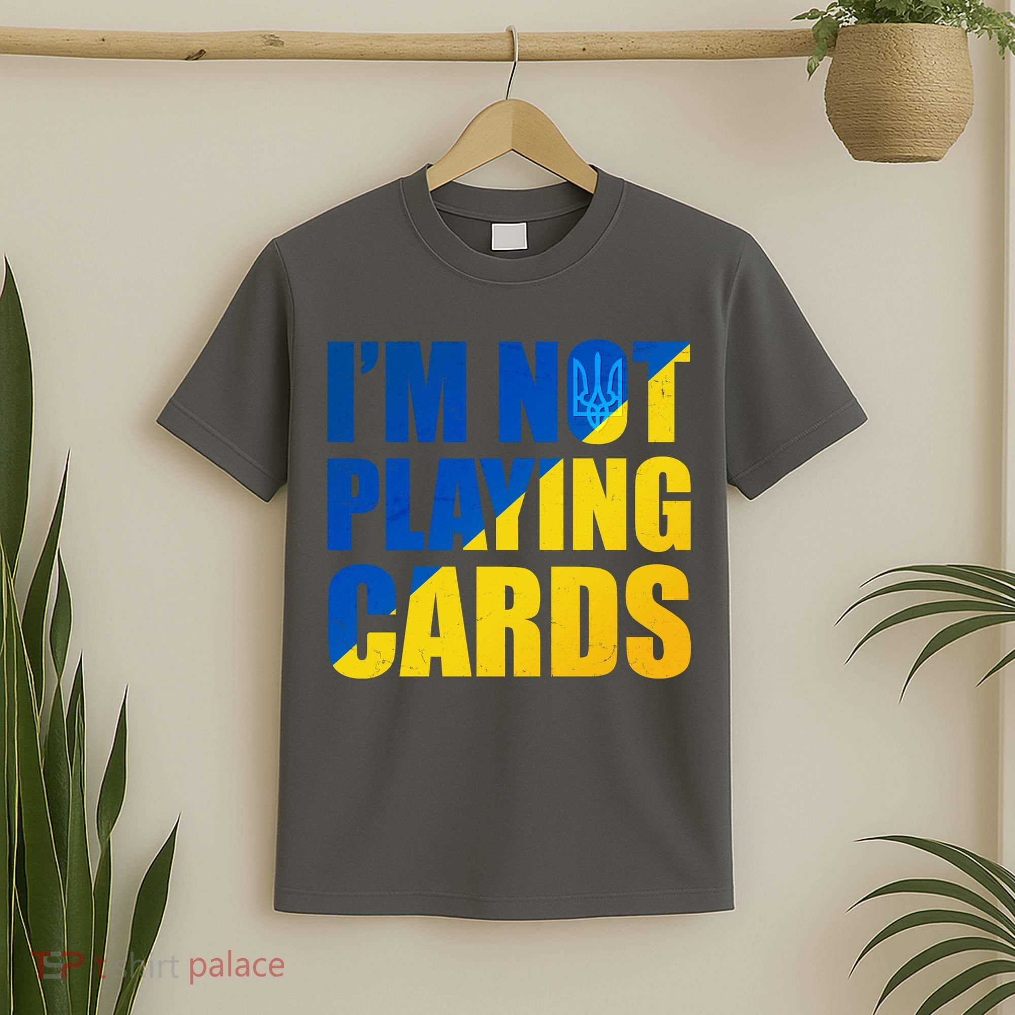 Im Not Playing Cards Zelensky Quote Support Pro Ukraine T-Shirt