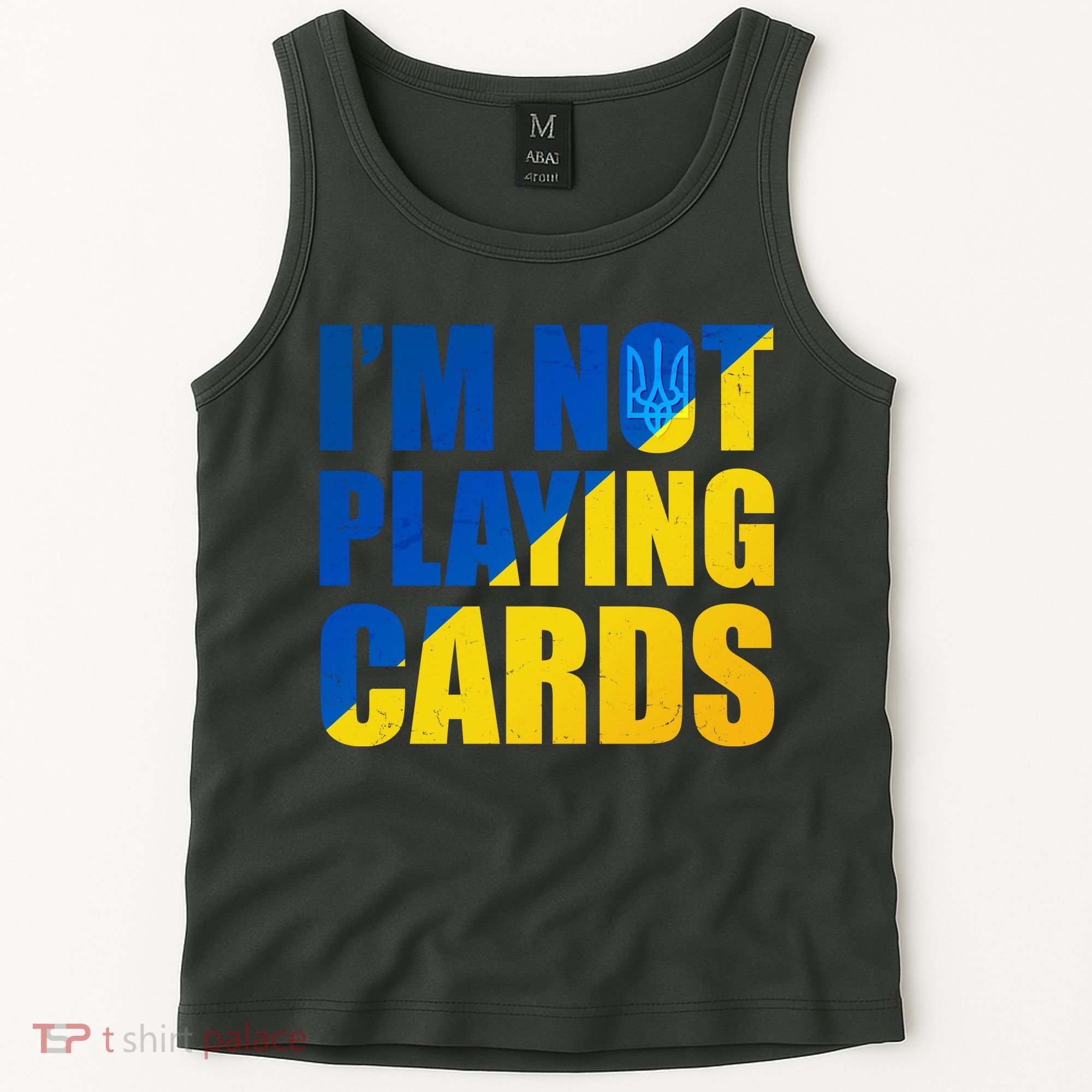 Im Not Playing Cards Zelensky Quote Support Pro Ukraine Tank Top