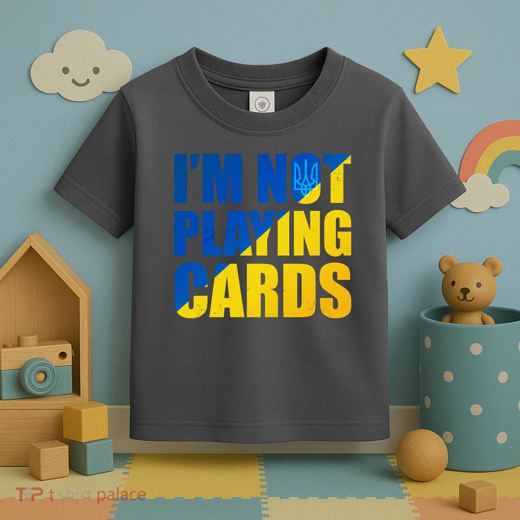 Im Not Playing Cards Zelensky Quote Support Pro Ukraine Toddler T-Shirt
