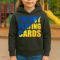 Im Not Playing Cards Zelensky Quote Support Pro Ukraine Kids Hoodie thumb 3