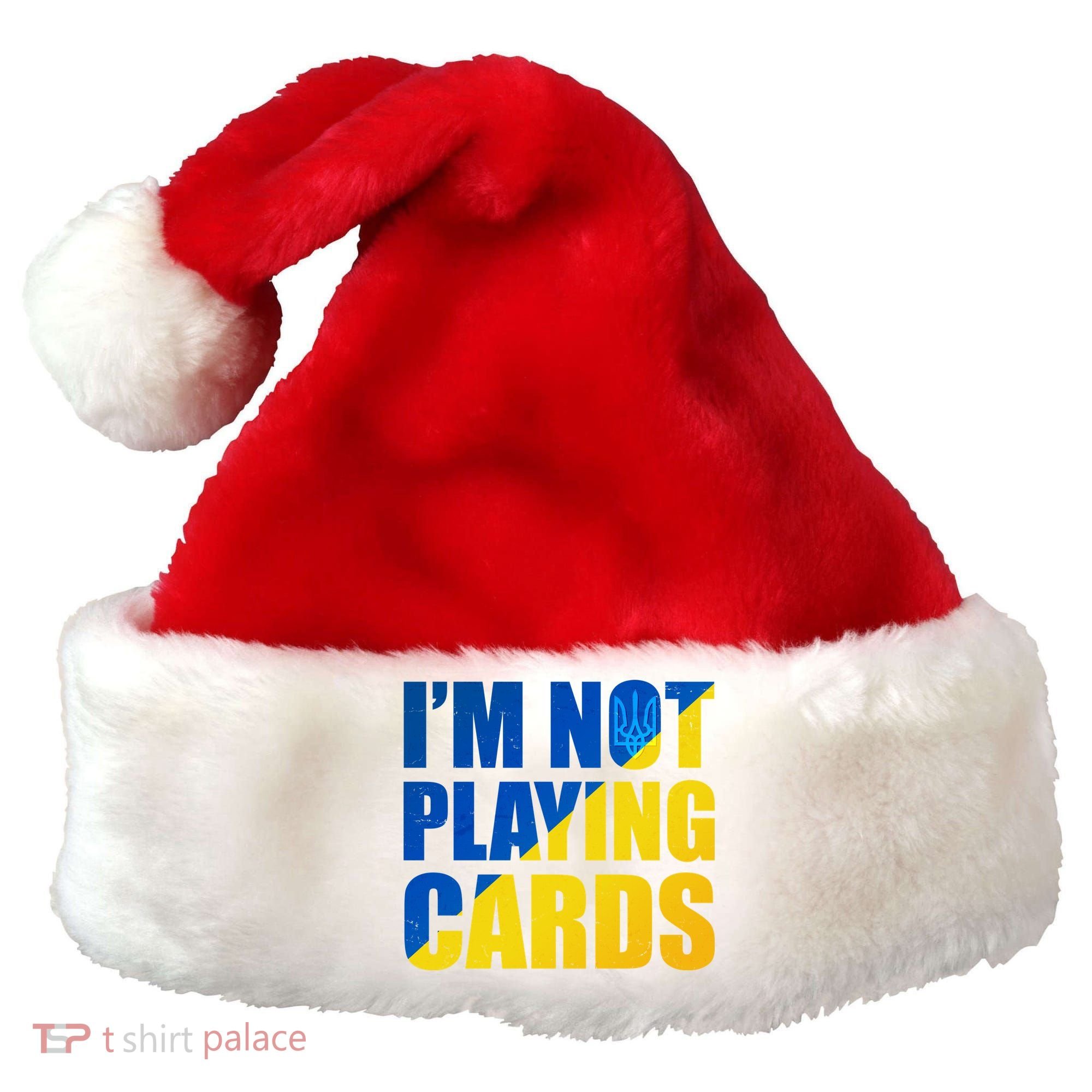 Im Not Playing Cards Zelensky Quote Support Pro Ukraine Santa Hat
