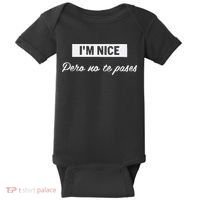 Im Nice Pero No Te Pases Funny Saying Women Latina Gift Baby Bodysuit thumb 0