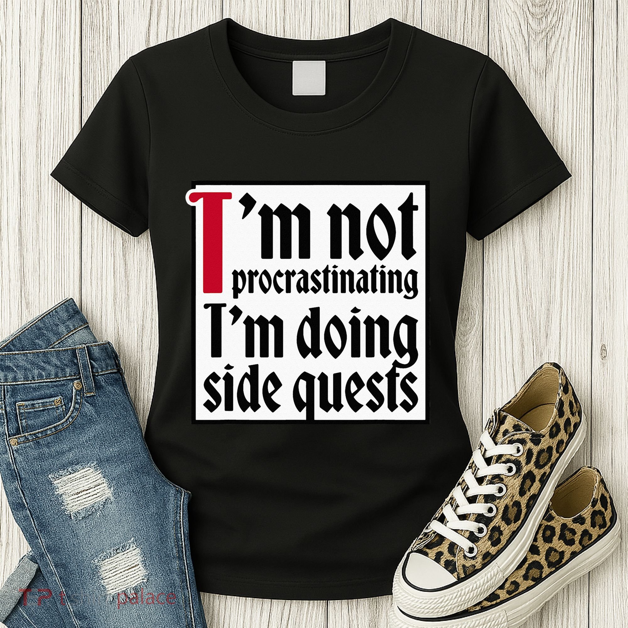 I'm not procrastinating I'm doing side quests Women's T-Shirt