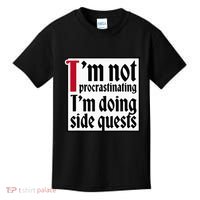I'm not procrastinating I'm doing side quests Kids T-Shirt thumb 0