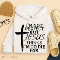 I'm Not Perfect But Jesus Thinks I'm To Die For Hoodie thumb 4