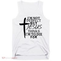 I'm Not Perfect But Jesus Thinks I'm To Die For Tank Top thumb 0