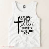 I'm Not Perfect But Jesus Thinks I'm To Die For Tank Top thumb 2