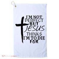 I'm Not Perfect But Jesus Thinks I'm To Die For Golf Towel thumb 0