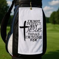 I'm Not Perfect But Jesus Thinks I'm To Die For Golf Towel thumb 2