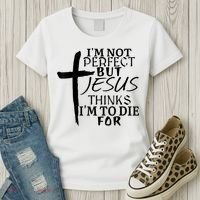 I'm Not Perfect But Jesus Thinks I'm To Die For Women's T-Shirt thumb 3