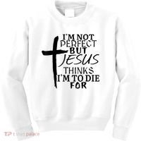 I'm Not Perfect But Jesus Thinks I'm To Die For Kids Sweatshirt thumb 0