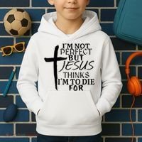 I'm Not Perfect But Jesus Thinks I'm To Die For Kids Hoodie thumb 2