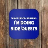 I'm Not Procrastinating I'm Doing Side Quests Gamer Coaster thumb 0