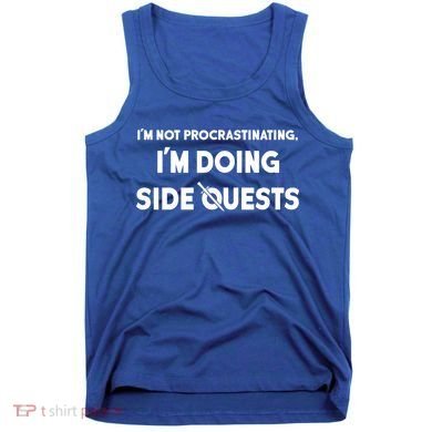 I'm Not Procrastinating I'm Doing Side Quests Gamer Tank Top