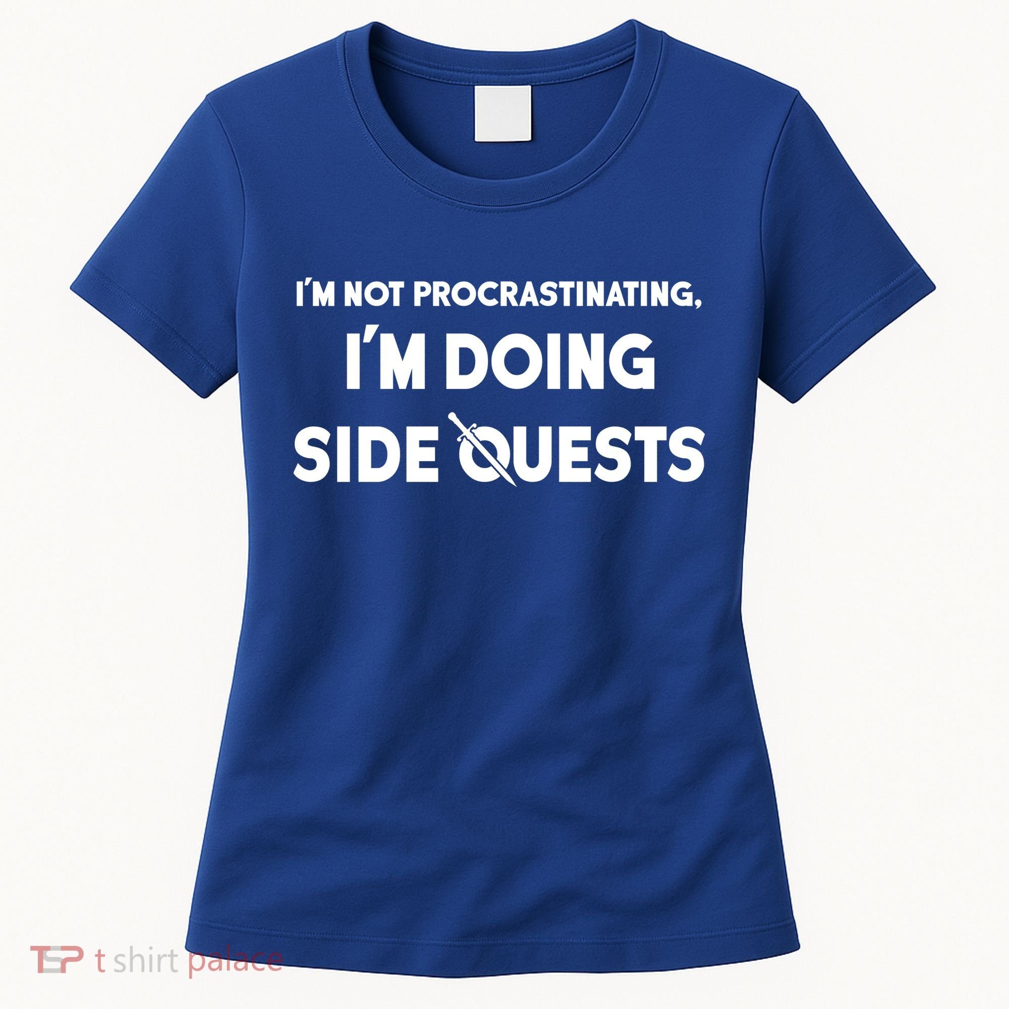 I'm Not Procrastinating I'm Doing Side Quests Gamer Women's T-Shirt