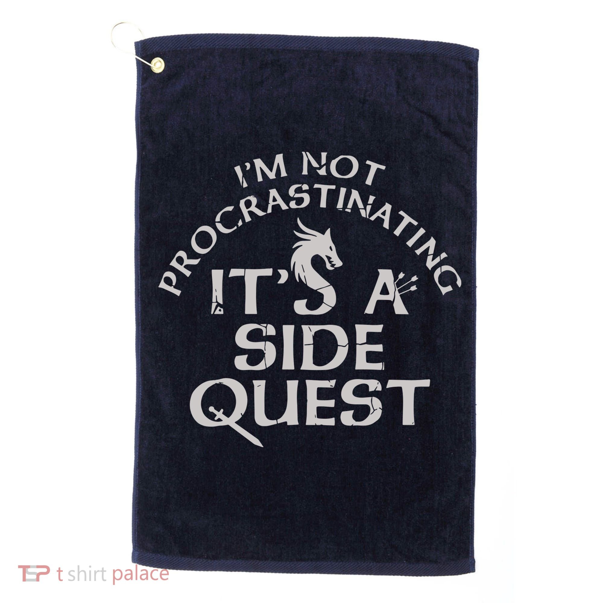 I'm Not Procrastinating, It's A Side Quest Golf Towel
