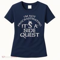 I'm Not Procrastinating, It's A Side Quest Women's T-Shirt thumb 0
