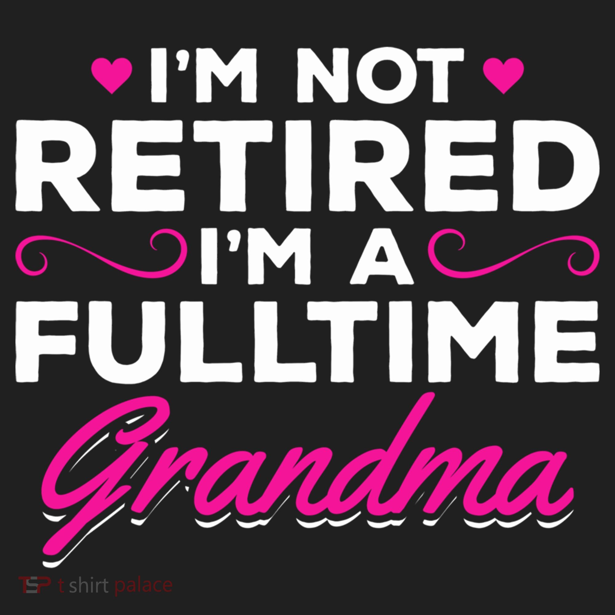 Im Not Retired Im A Fulltime Grandma Retired Granny Gift Women's Sweatshirt