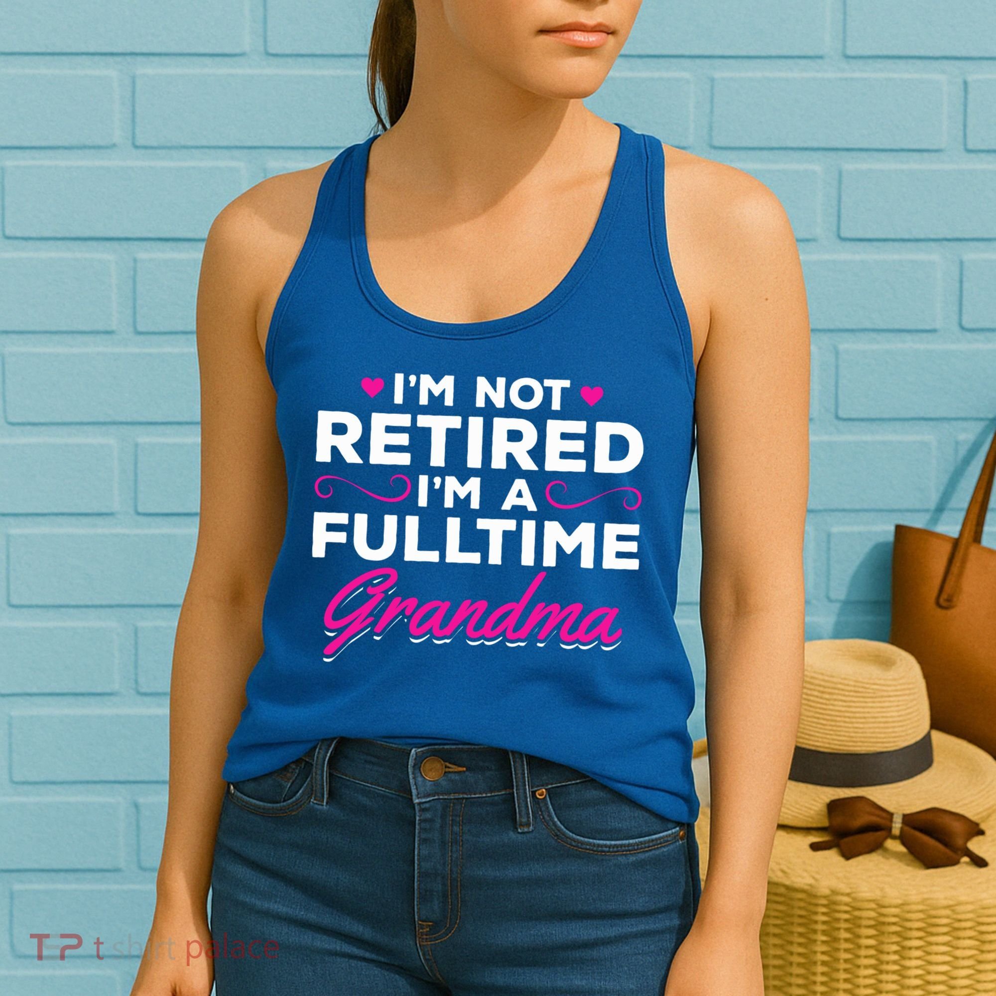 Im Not Retired Im A Fulltime Grandma Retired Granny Gift Women's Tank Top