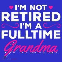 Im Not Retired Im A Fulltime Grandma Retired Granny Gift Women's Tank Top thumb 5
