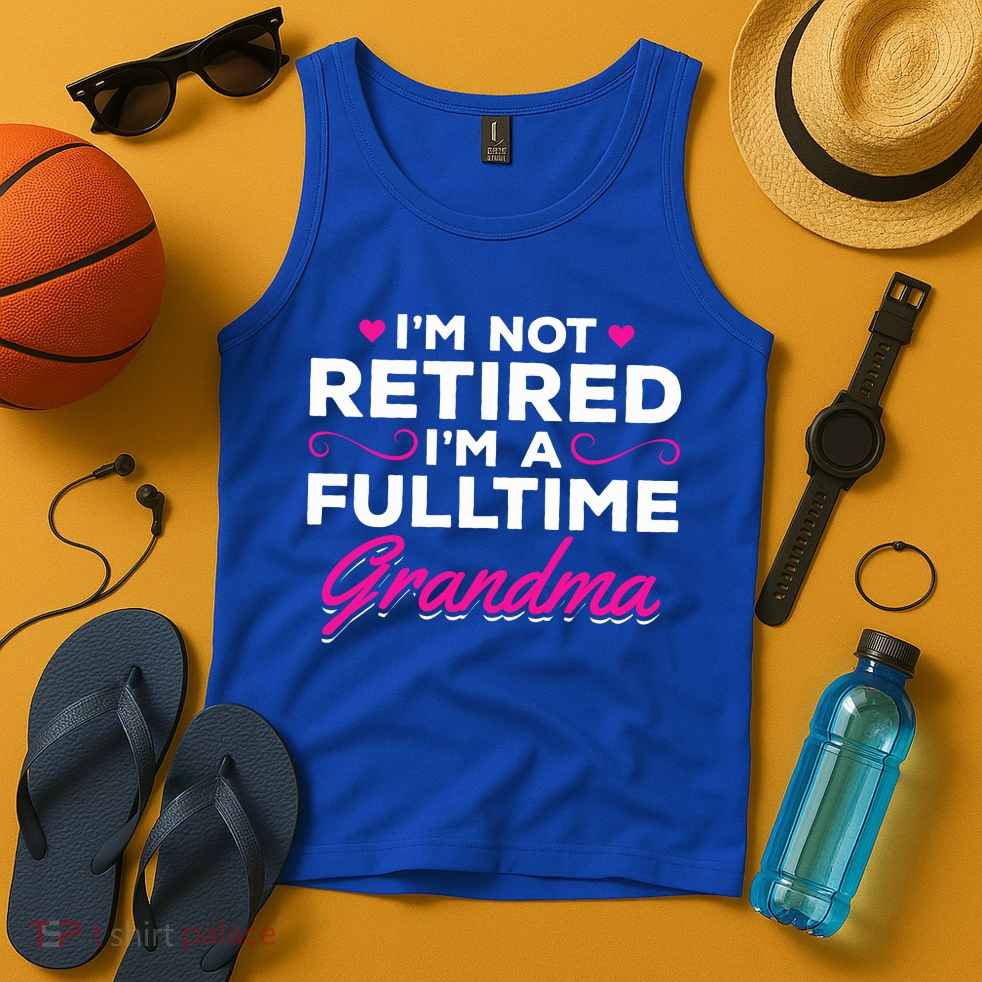 Im Not Retired Im A Fulltime Grandma Retired Granny Gift Tank Top