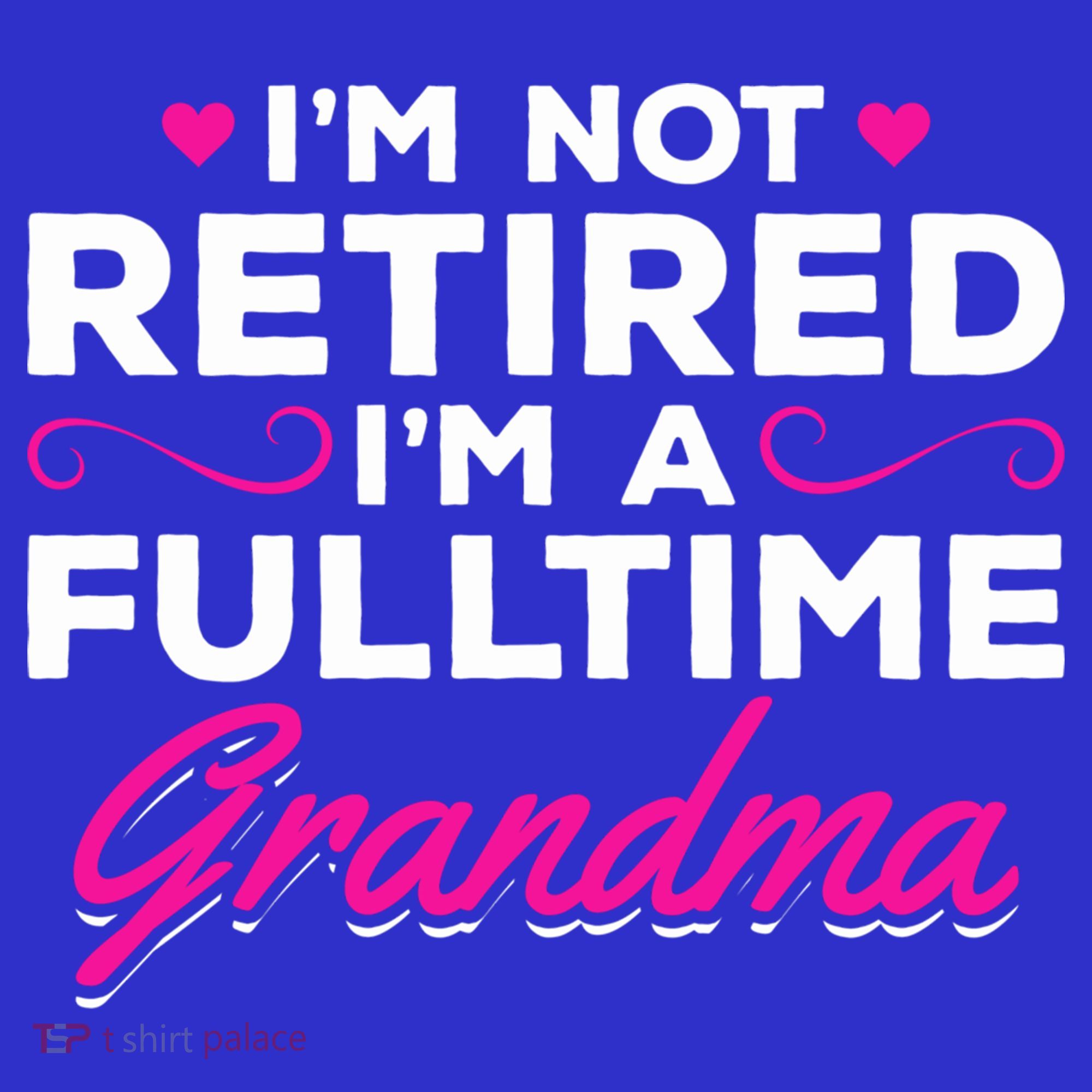 Im Not Retired Im A Fulltime Grandma Retired Granny Gift Visor