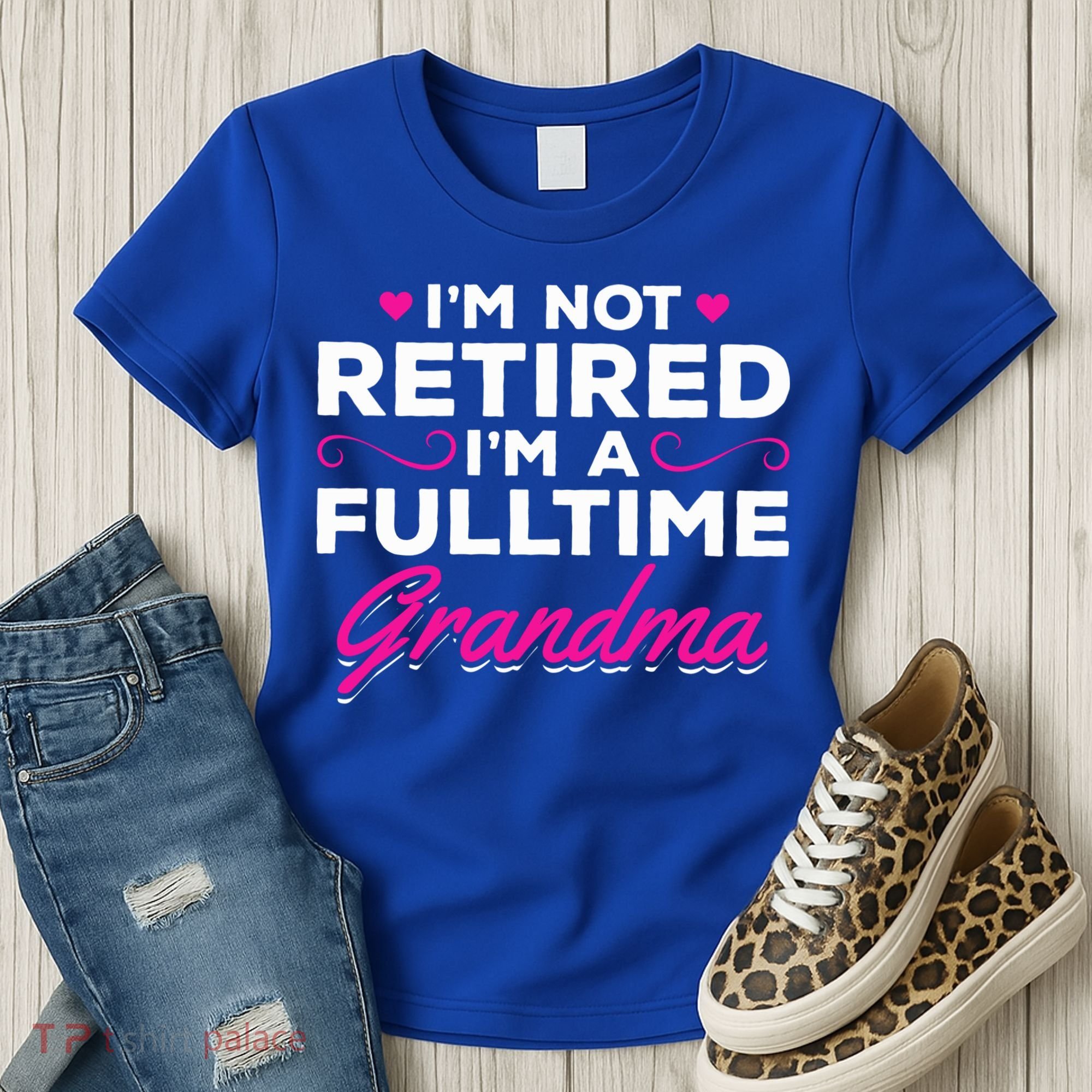 Im Not Retired Im A Fulltime Grandma Retired Granny Gift Women's T-Shirt