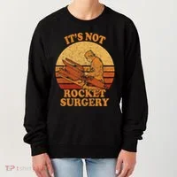 Its Not Rocket Surgery Retro Surgeon Rocket Scientist Women's Sweatshirt thumb 0