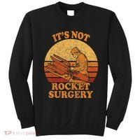 Its Not Rocket Surgery Retro Surgeon Rocket Scientist Sweatshirt thumb 0