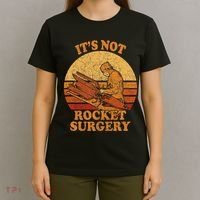 Its Not Rocket Surgery Retro Surgeon Rocket Scientist T-Shirt thumb 4