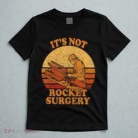 Its Not Rocket Surgery Retro Surgeon Rocket Scientist T-Shirt thumb 5