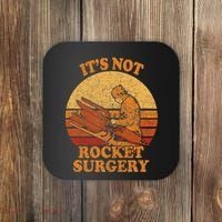 Its Not Rocket Surgery Retro Surgeon Rocket Scientist Coaster thumb 0