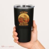 Its Not Rocket Surgery Retro Surgeon Rocket Scientist Tumbler thumb 2