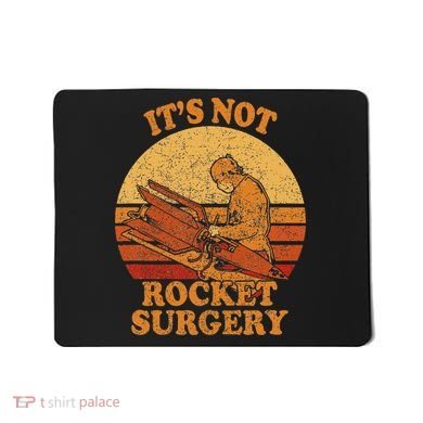 Its Not Rocket Surgery Retro Surgeon Rocket Scientist Mousepad