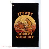 Its Not Rocket Surgery Retro Surgeon Rocket Scientist Golf Towel thumb 0