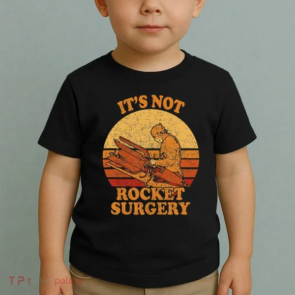 Its Not Rocket Surgery Retro Surgeon Rocket Scientist Toddler T-Shirt