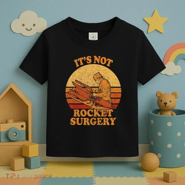 Its Not Rocket Surgery Retro Surgeon Rocket Scientist Toddler T-Shirt