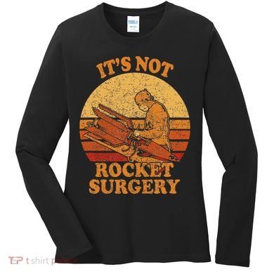 Its Not Rocket Surgery Retro Surgeon Rocket Scientist Women's Long Sleeve Shirt