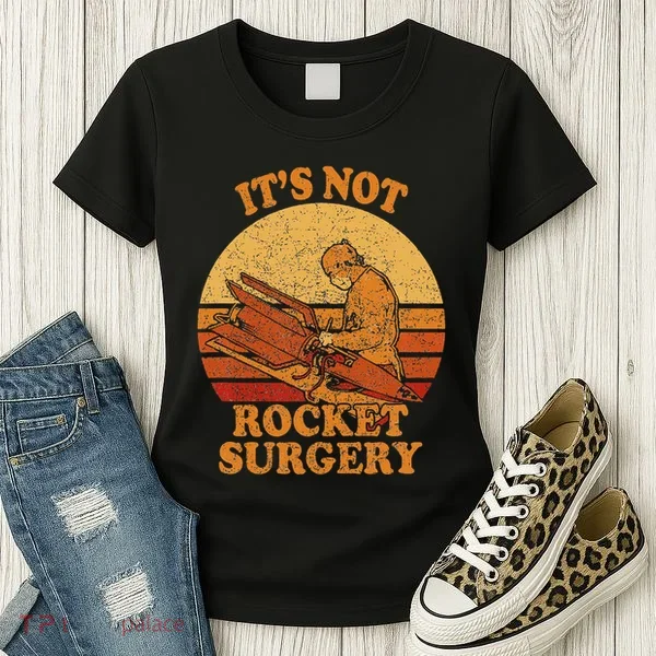 Its Not Rocket Surgery Retro Surgeon Rocket Scientist Women's T-Shirt