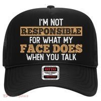 I'm Not Responsible For What My Face Does When You Talk Meaningful Gift Hat thumb 0
