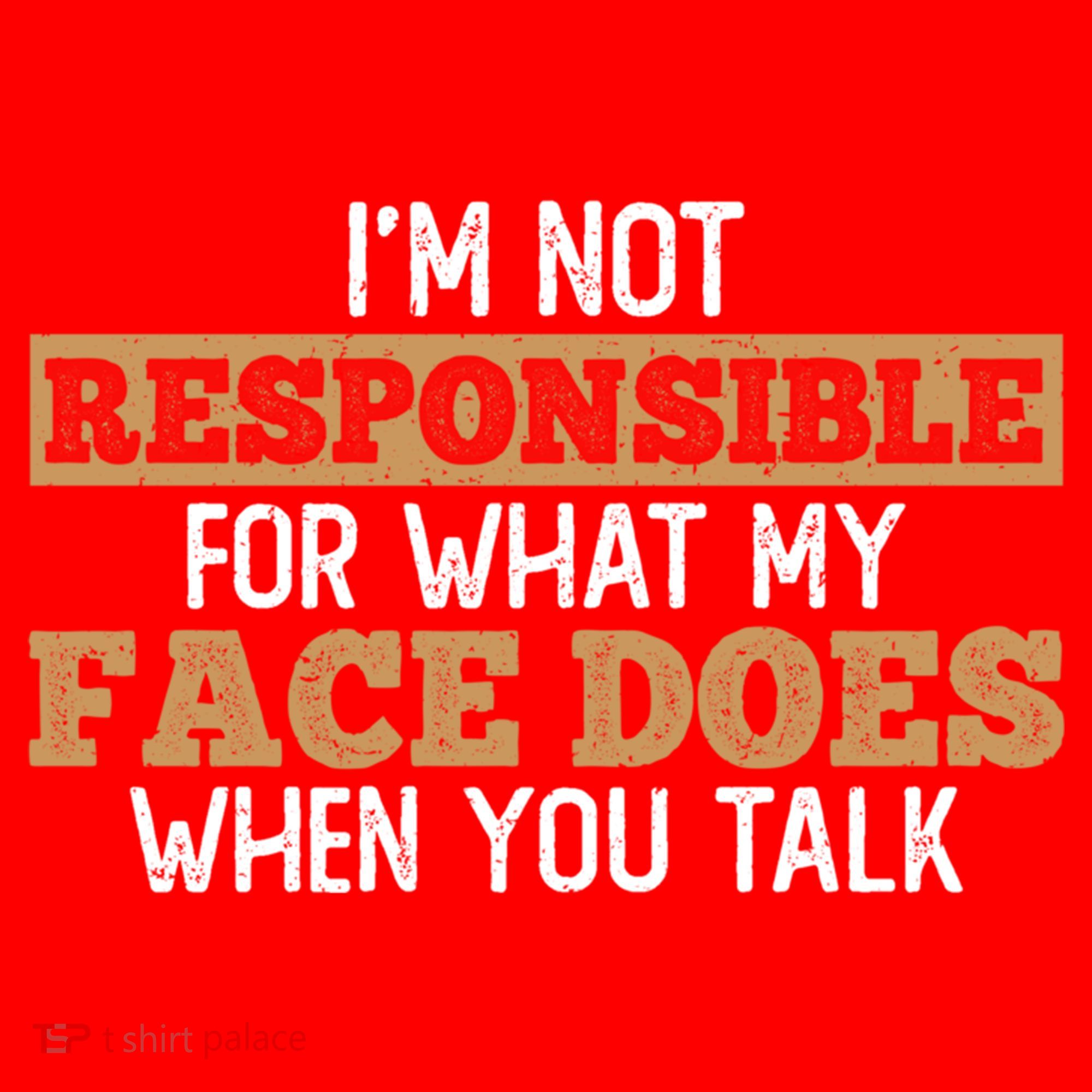 I'm Not Responsible For What My Face Does When You Talk Meaningful Gift Santa Hat