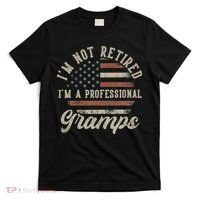 I'm Not Retired I'm A Professional Gramps Funny Retirement T-Shirt thumb 0