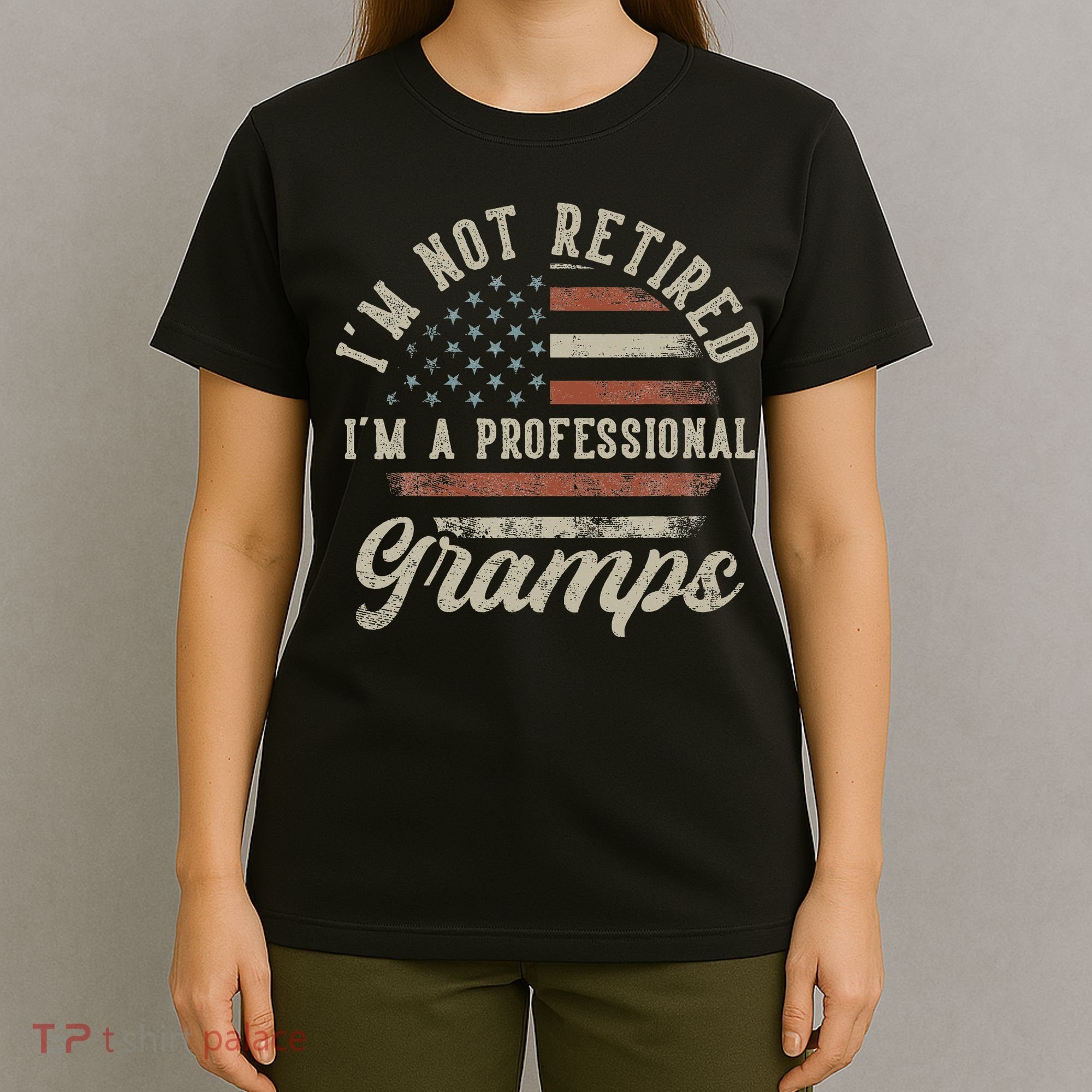 I'm Not Retired I'm A Professional Gramps Funny Retirement T-Shirt