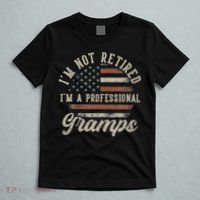 I'm Not Retired I'm A Professional Gramps Funny Retirement T-Shirt thumb 5