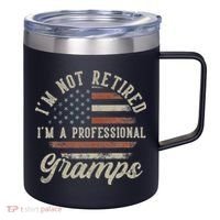 I'm Not Retired I'm A Professional Gramps Funny Retirement 12oz Stainless Steel Coffee Mug thumb 0