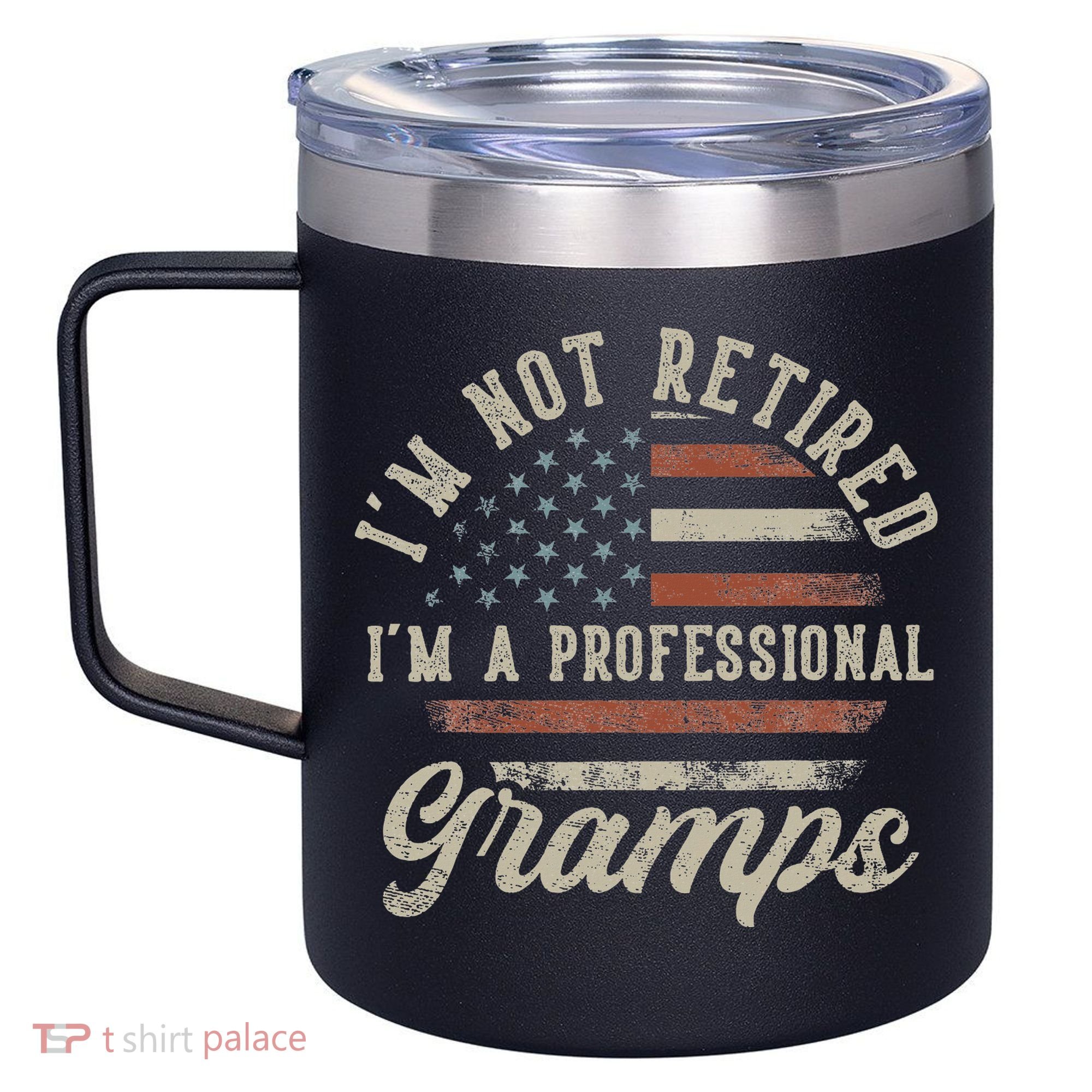 I'm Not Retired I'm A Professional Gramps Funny Retirement 12oz Stainless Steel Coffee Mug
